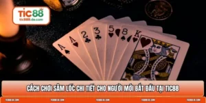 Cách chơi sâm lốc