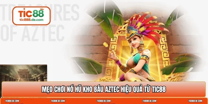 Nổ hũ Kho Báu Aztec